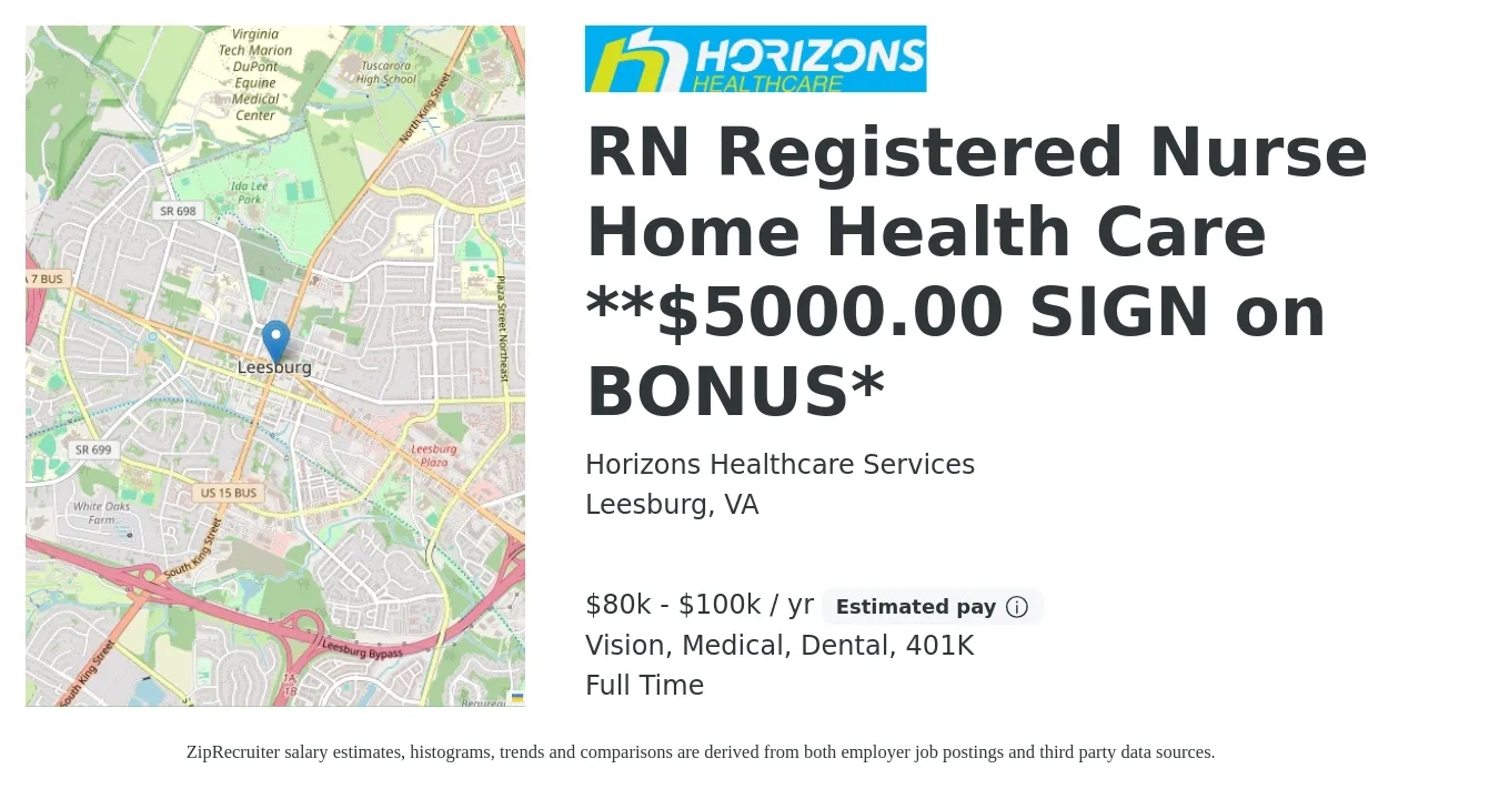 Horizons Healthcare Services job posting for a RN Registered Nurse Home Health Care **$5000.00 SIGN on BONUS* in Leesburg, VA with a salary of $80,000 to $100,000 Yearly and benefits including dental, life_insurance, medical, vision, and 401k with a map of Leesburg location.