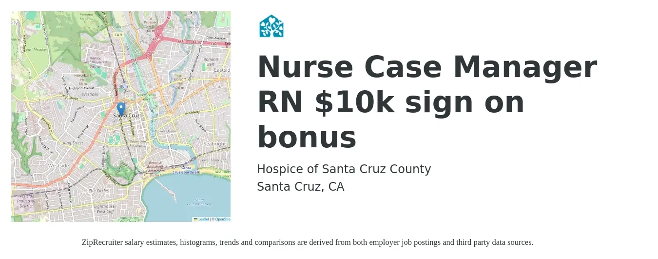 Hospice of Santa Cruz County job posting for a Nurse Case Manager RN 10k sign on bonus in Santa Cruz, CA with a salary of $50 to $67 Hourly with a map of Santa Cruz location.