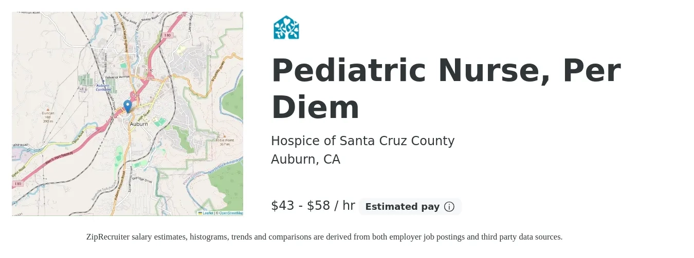 Hospice of Santa Cruz County job posting for a Pediatric Nurse, Per Diem in Auburn, CA with a salary of $45 to $61 Hourly with a map of Auburn location.