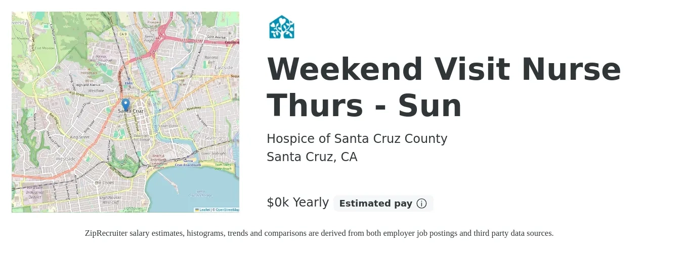 Hospice of Santa Cruz County job posting for a Weekend Visit Nurse Thurs - Sun in Santa Cruz, CA with a salary of $45 to $61 Yearly with a map of Santa Cruz location.