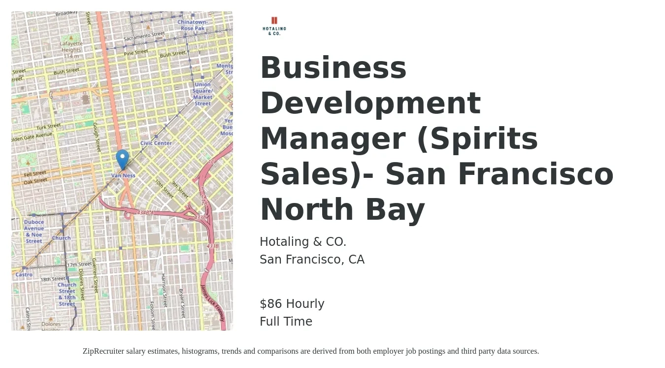 Hotaling & CO. job posting for a Business Development Manager (Spirits Sales)- San Francisco North Bay in San Francisco, CA with a salary of $90 Hourly with a map of San Francisco location.