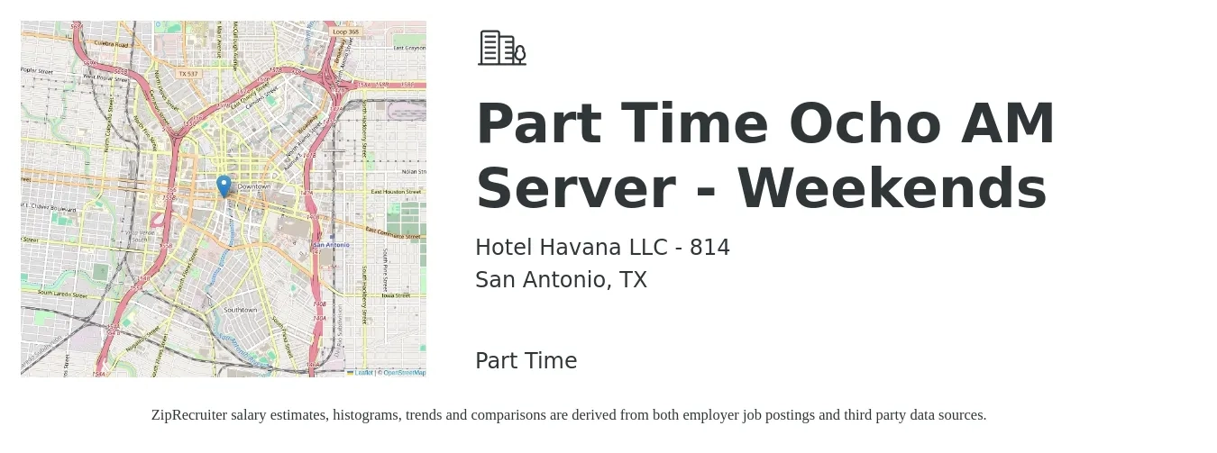 Hotel Havana LLC - 814 job posting for a Part Time Ocho AM Server - Weekends in San Antonio, TX with a salary of $10 to $16 Hourly with a map of San Antonio location.