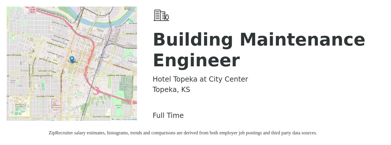 Hotel Topeka at City Center job posting for a Building Maintenance Engineer in Topeka, KS with a salary of $18 to $30 Hourly with a map of Topeka location.