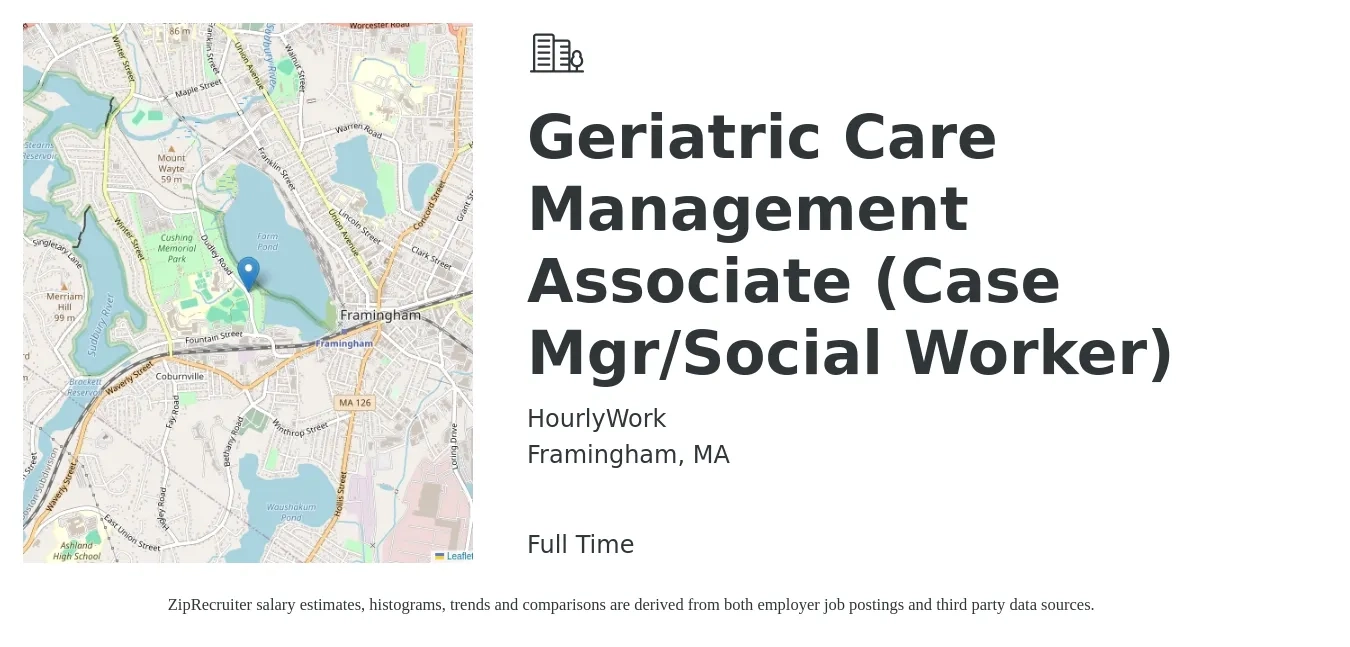 HourlyWork job posting for a Geriatric Care Management Associate (Case Mgr/Social Worker) in Framingham, MA with a salary of $57,100 to $73,500 Yearly with a map of Framingham location.