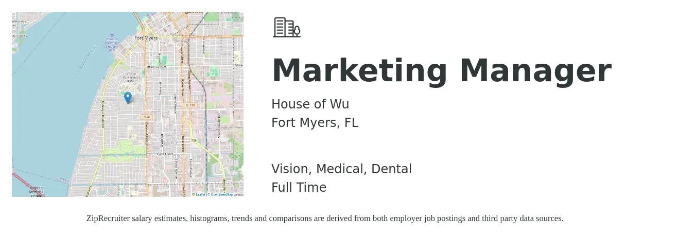 House of Wu job posting for a Marketing Manager in Fort Myers, FL with a salary of $56,000 to $91,500 Yearly and benefits including vision, dental, life_insurance, medical, pto, and retirement with a map of Fort Myers location.