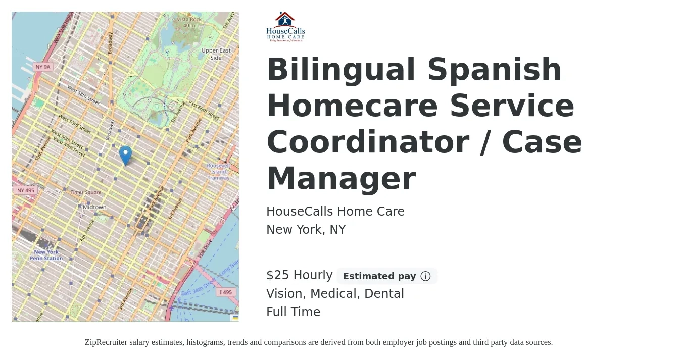HouseCalls Home Care job posting for a Bilingual Spanish Homecare Service Coordinator / Case Manager in New York, NY with a salary of $26 to $27 Hourly and benefits including medical, pto, retirement, vision, dental, and life_insurance with a map of New York location.