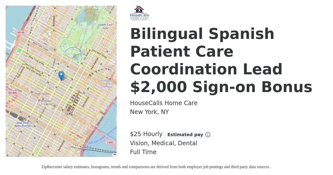 HouseCalls Home Care job posting for a Bilingual Spanish Patient Care Coordination Lead $2,000 Sign-on Bonus in New York, NY with a salary of $26 Hourly and benefits including life_insurance, medical, pto, retirement, vision, and dental with a map of New York location.