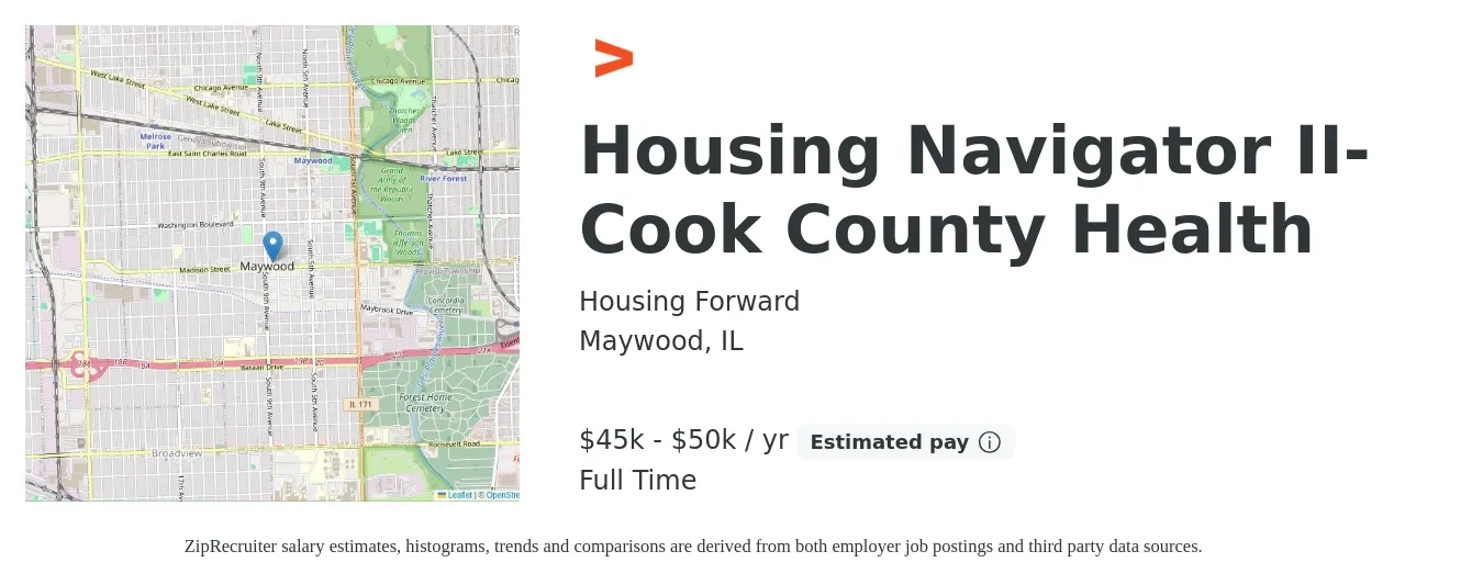 Housing Forward job posting for a Housing Navigator II-Cook County Health in Maywood, IL with a salary of $45,000 to $50,000 Yearly with a map of Maywood location.