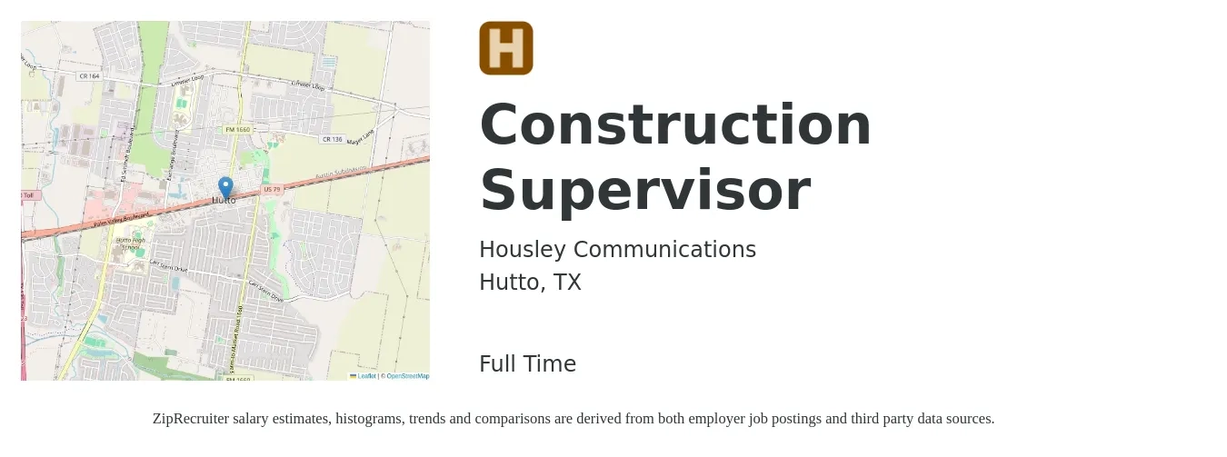 Housley Communications job posting for a Construction Supervisor in Hutto, TX with a salary of $71,700 to $116,600 Yearly with a map of Hutto location.
