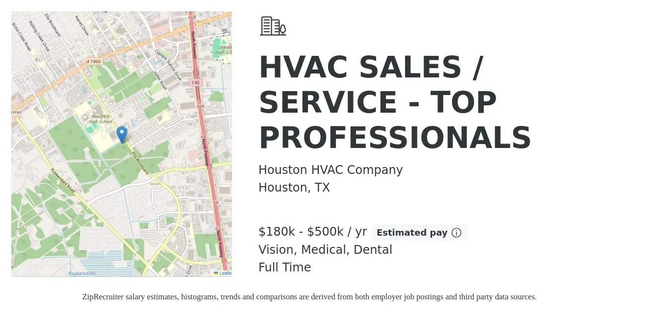 Houston HVAC Company job posting for a HVAC SALES / SERVICE - TOP PROFESSIONALS in Houston, TX with a salary of $180,000 to $500,000 Yearly (plus commission) and benefits including dental, life_insurance, medical, retirement, and vision with a map of Houston location.