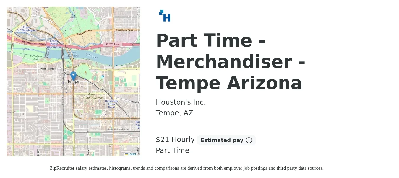 Houston's Inc. job posting for a Part Time - Merchandiser - Tempe Arizona in Tempe, AZ with a salary of $22 Hourly with a map of Tempe location.