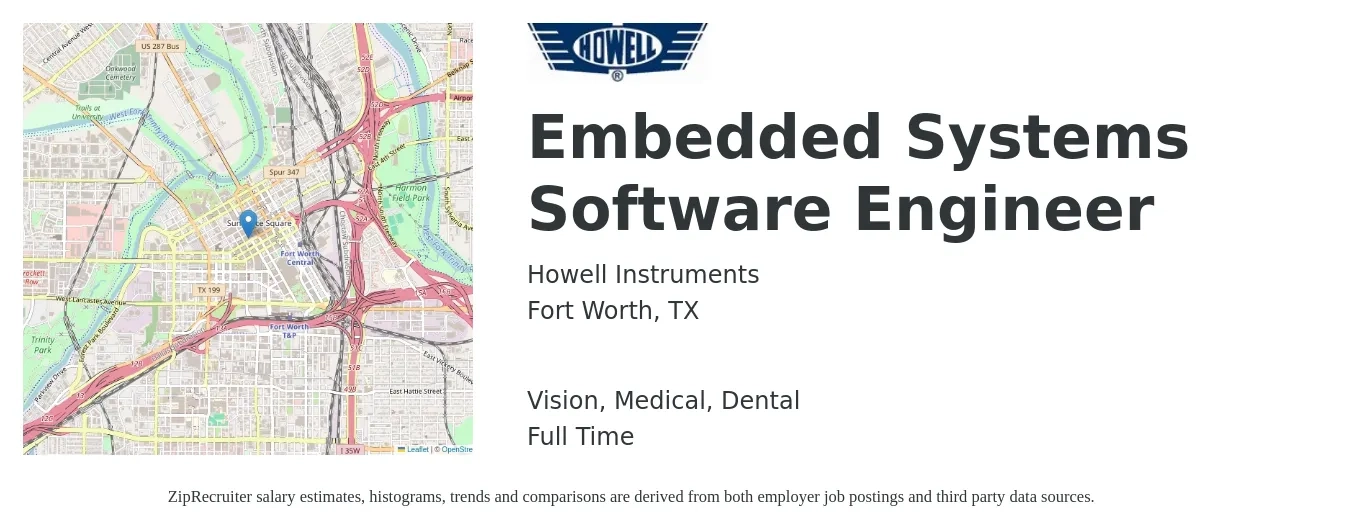 Howell Instruments job posting for a Embedded Systems Software Engineer in Fort Worth, TX with a salary of $106,900 to $156,700 Yearly and benefits including life_insurance, medical, pto, retirement, vision, and dental with a map of Fort Worth location.