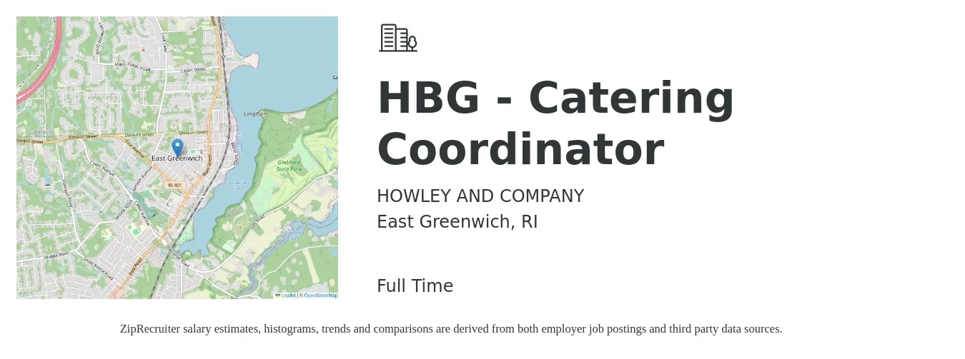 HOWLEY AND COMPANY job posting for a HBG - Catering Coordinator in East Greenwich, RI with a salary of $15 to $18 Hourly with a map of East Greenwich location.