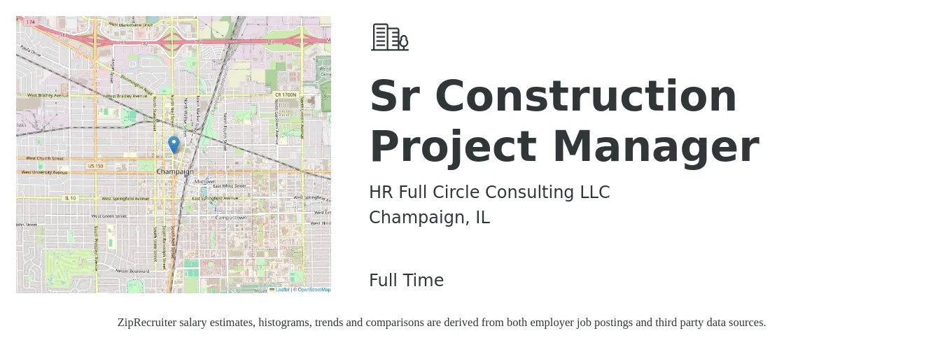 HR Full Circle Consulting LLC job posting for a Sr Construction Project Manager in Champaign, IL with a salary of $111,700 to $151,700 Yearly with a map of Champaign location.