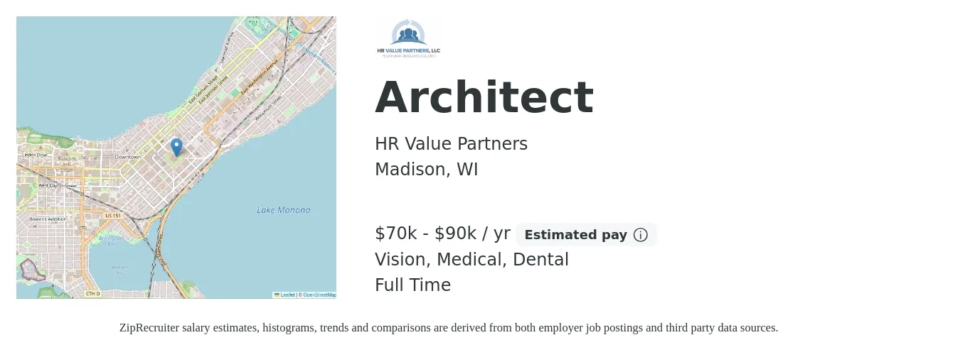 HR Value Partners job posting for a Architect in Madison, WI with a salary of $70,000 to $90,000 Yearly and benefits including pto, retirement, vision, dental, life_insurance, and medical with a map of Madison location.