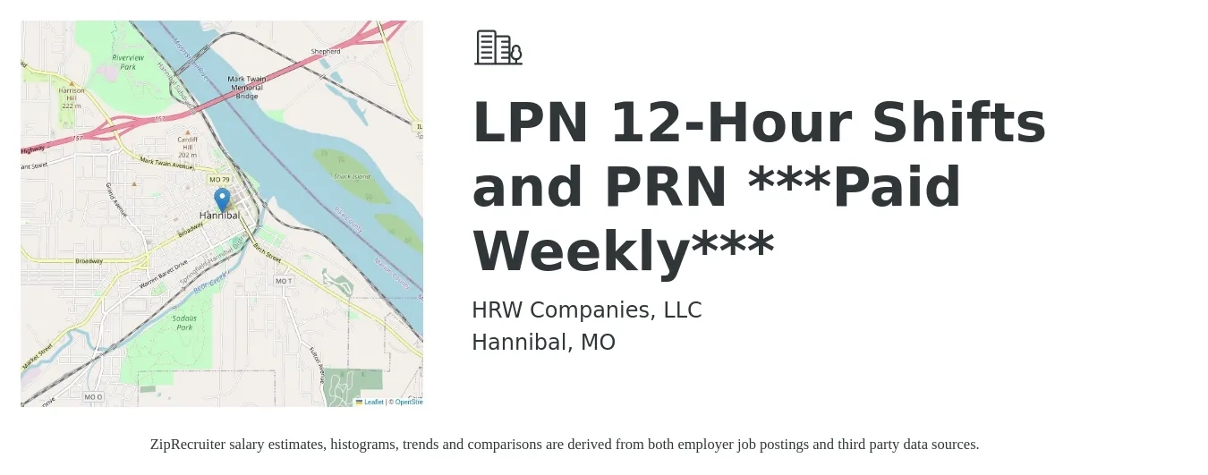HRW Companies, LLC job posting for a LPN 12-Hour Shifts and PRN ***Paid Weekly*** in Hannibal, MO with a salary of $30 to $33 Hourly with a map of Hannibal location.