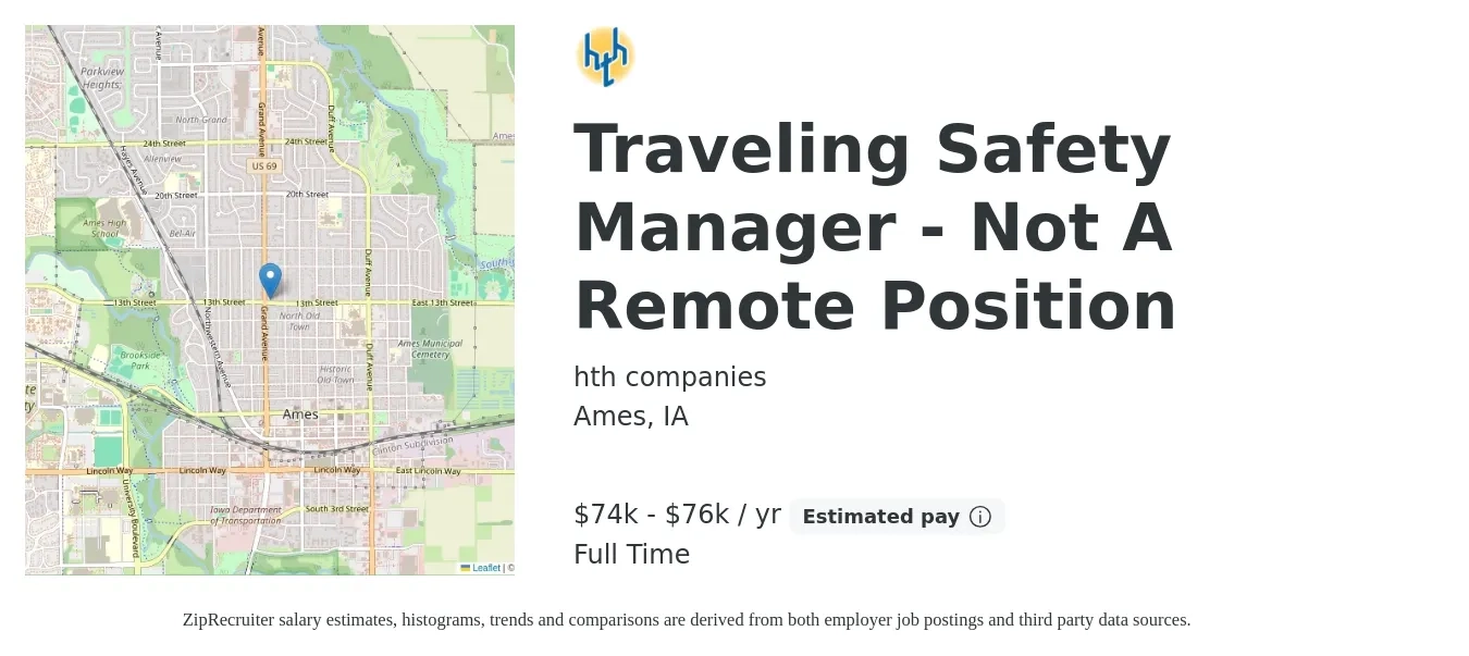 hth companies job posting for a Traveling Safety Manager - Not A Remote Position in Ames, IA with a salary of $74,000 to $76,000 Yearly with a map of Ames location.