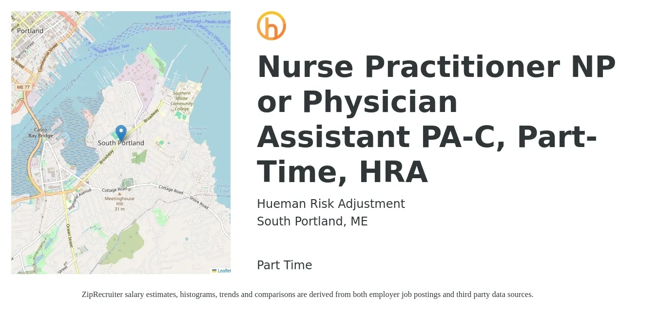 Hueman Risk Adjustment job posting for a Nurse Practitioner NP or Physician Assistant PA-C, Part-Time, HRA in South Portland, ME with a salary of $113,100 to $146,300 Yearly with a map of South Portland location.