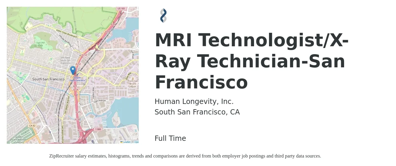 Human Longevity, Inc. job posting for a MRI Technologist/X-Ray Technician-San Francisco in South San Francisco, CA with a salary of $1,990 to $3,010 Weekly with a map of South San Francisco location.