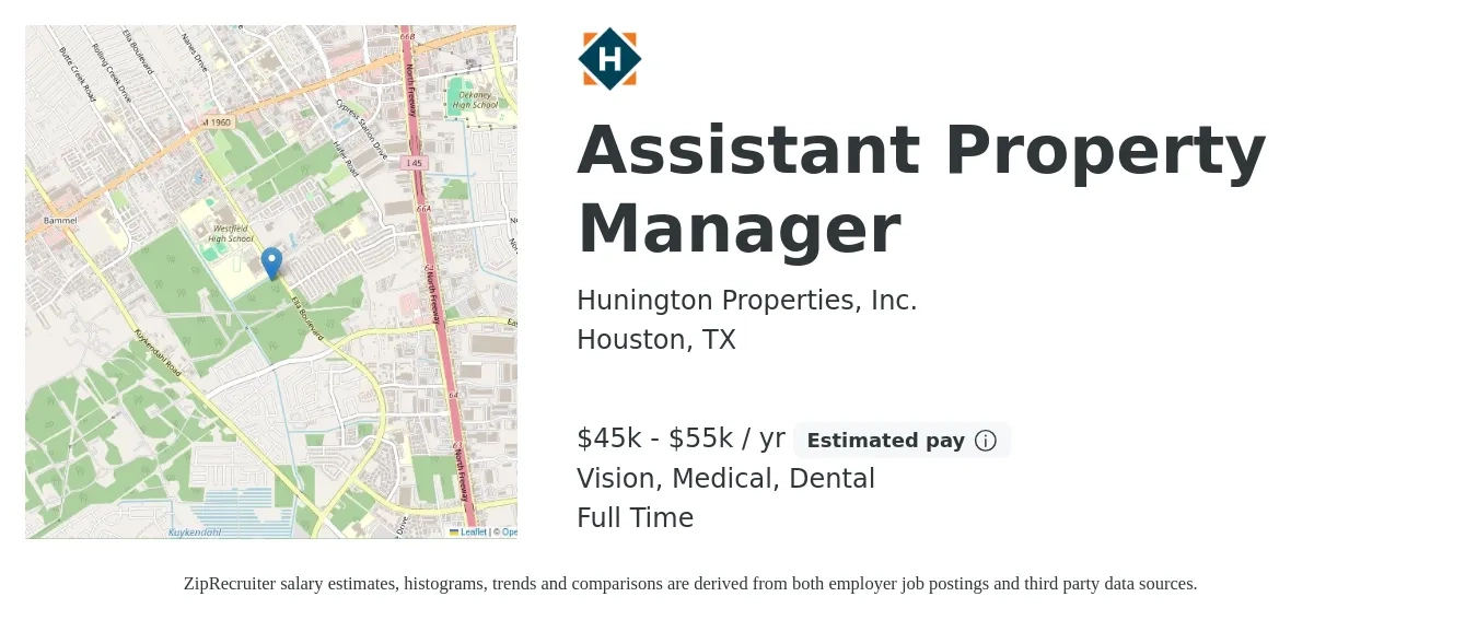 Hunington Properties, Inc. job posting for a Assistant Property Manager in Houston, TX with a salary of $45,000 to $55,000 Yearly and benefits including life_insurance, medical, pto, retirement, vision, and dental with a map of Houston location.