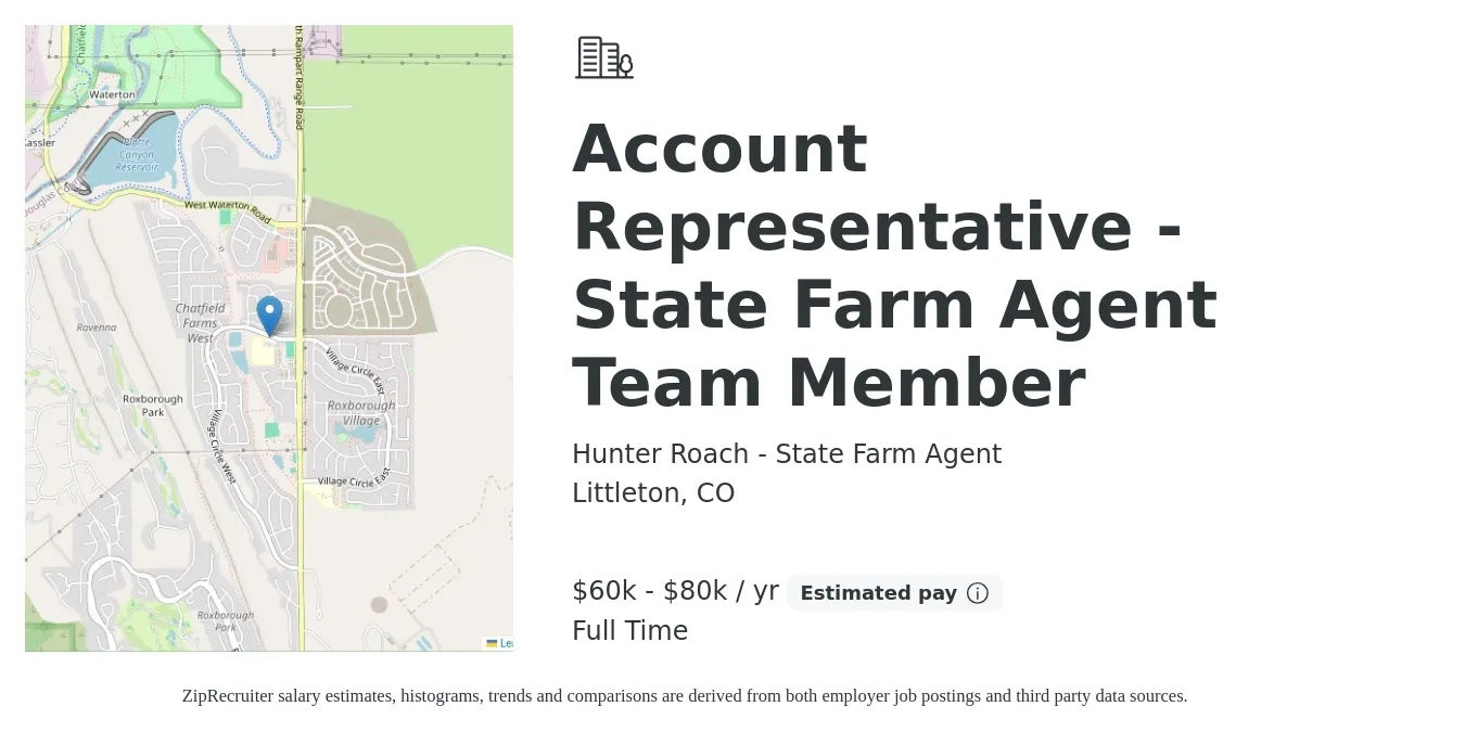 Hunter Roach - State Farm Agent job posting for a Account Representative - State Farm Agent Team Member in Littleton, CO with a salary of $60,000 to $85,000 Yearly with a map of Littleton location.