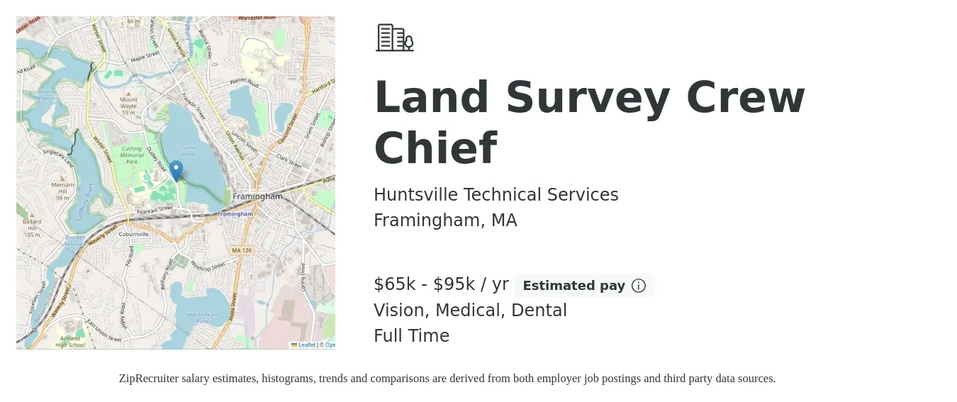 Huntsville Technical Services job posting for a Land Survey Crew Chief in Framingham, MA with a salary of $65,000 to $95,500 Yearly (plus commission) and benefits including retirement, vision, dental, life_insurance, and medical with a map of Framingham location.