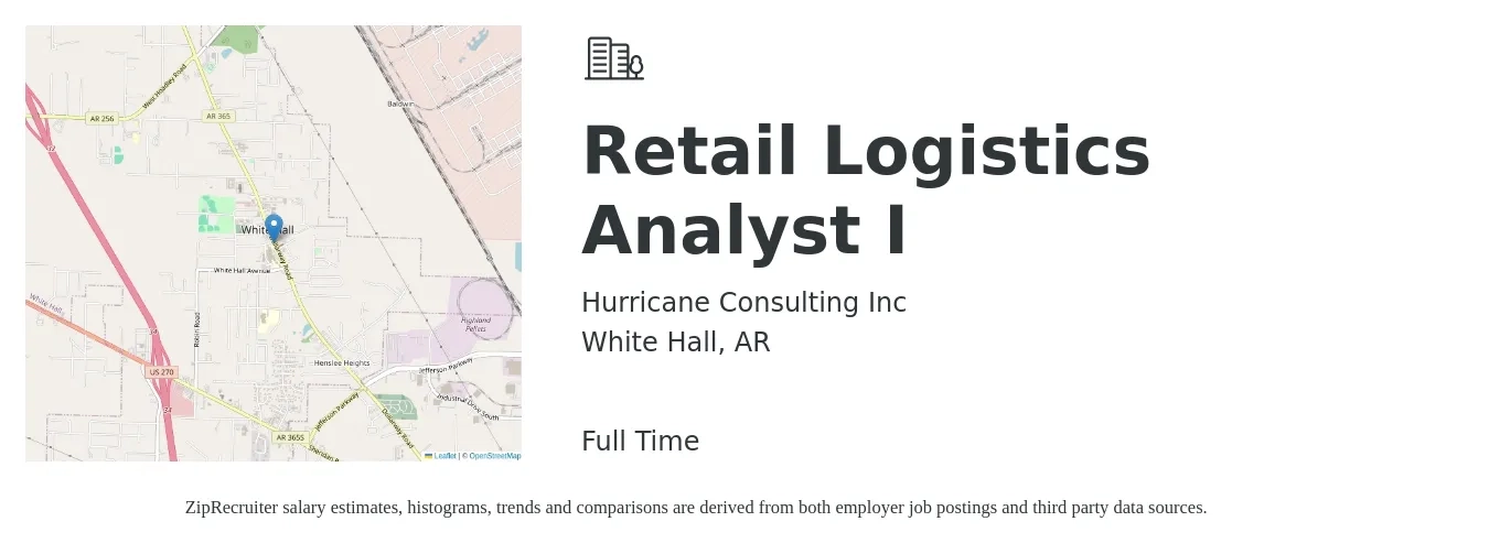 Hurricane Consulting Inc job posting for a Retail Logistics Analyst I in White Hall, AR with a salary of $20 to $32 Hourly with a map of White Hall location.