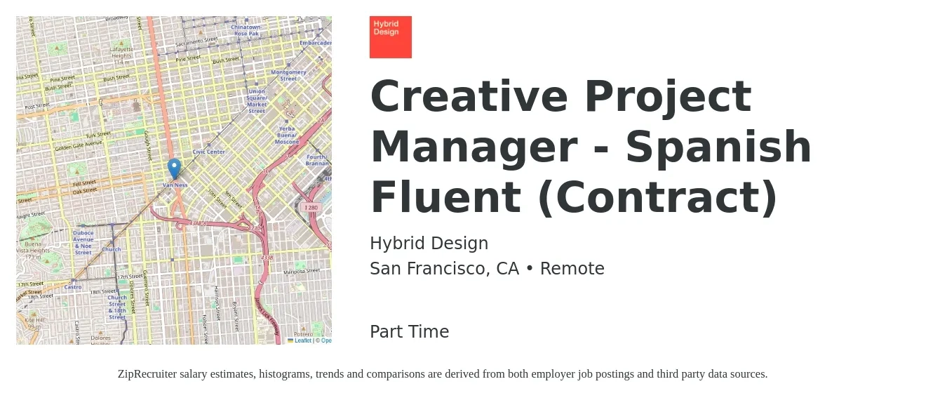 Hybrid Design job posting for a Creative Project Manager - Spanish Fluent (Contract) in San Francisco, CA with a salary of $35 to $70 Hourly with a map of San Francisco location.