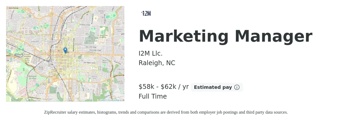 I2M Llc. job posting for a Marketing Manager in Raleigh, NC with a salary of $58,000 to $62,000 Yearly with a map of Raleigh location.