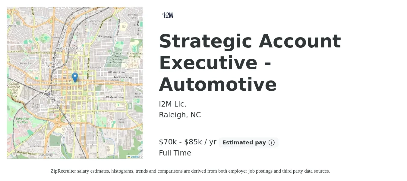 I2M Llc. job posting for a Strategic Account Executive - Automotive in Raleigh, NC with a salary of $70,000 to $85,000 Yearly with a map of Raleigh location.