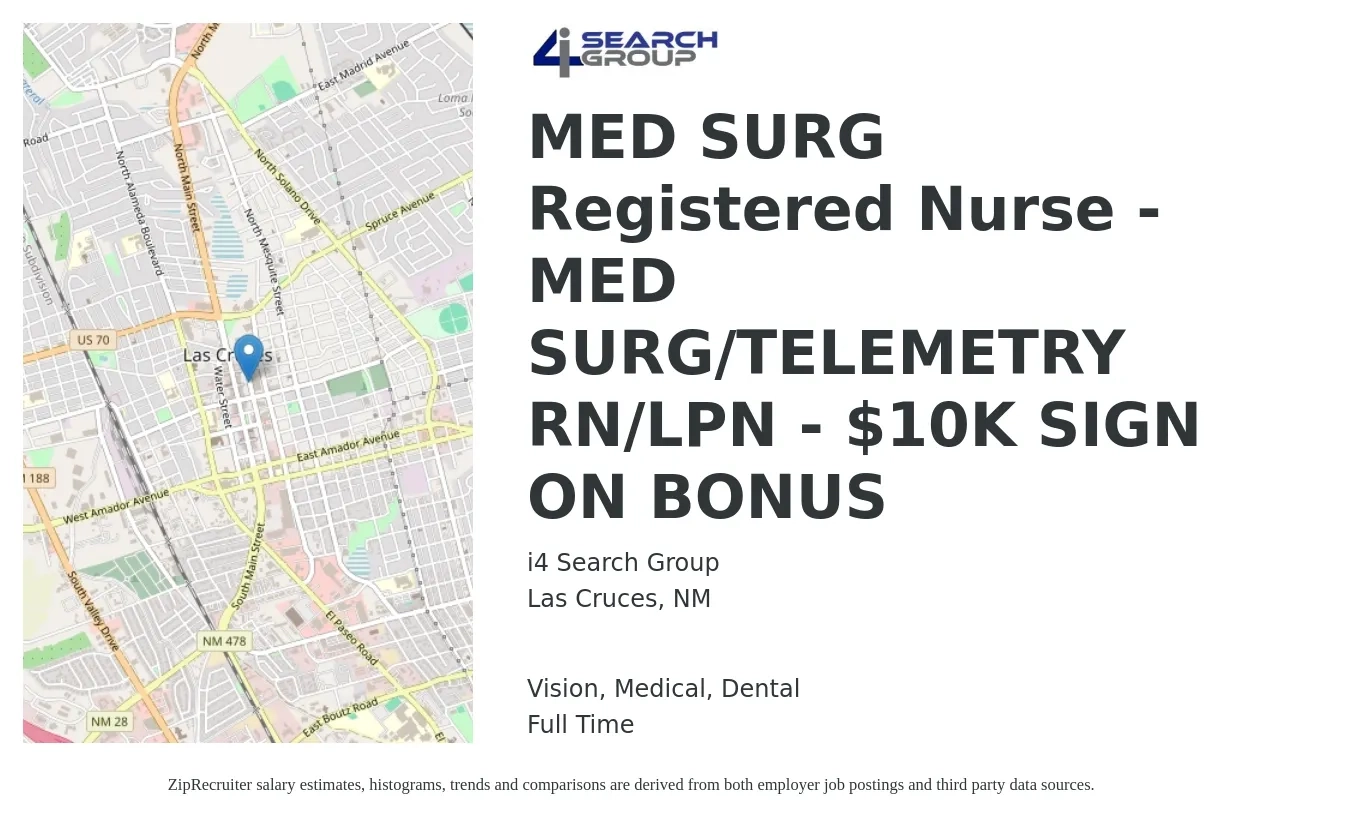i4 Search Group job posting for a MED SURG Registered Nurse - MED SURG/TELEMETRY RN/LPN - $10K SIGN ON BONUS in Las Cruces, NM with a salary of $1,590 to $2,240 Weekly and benefits including dental, medical, and vision with a map of Las Cruces location.