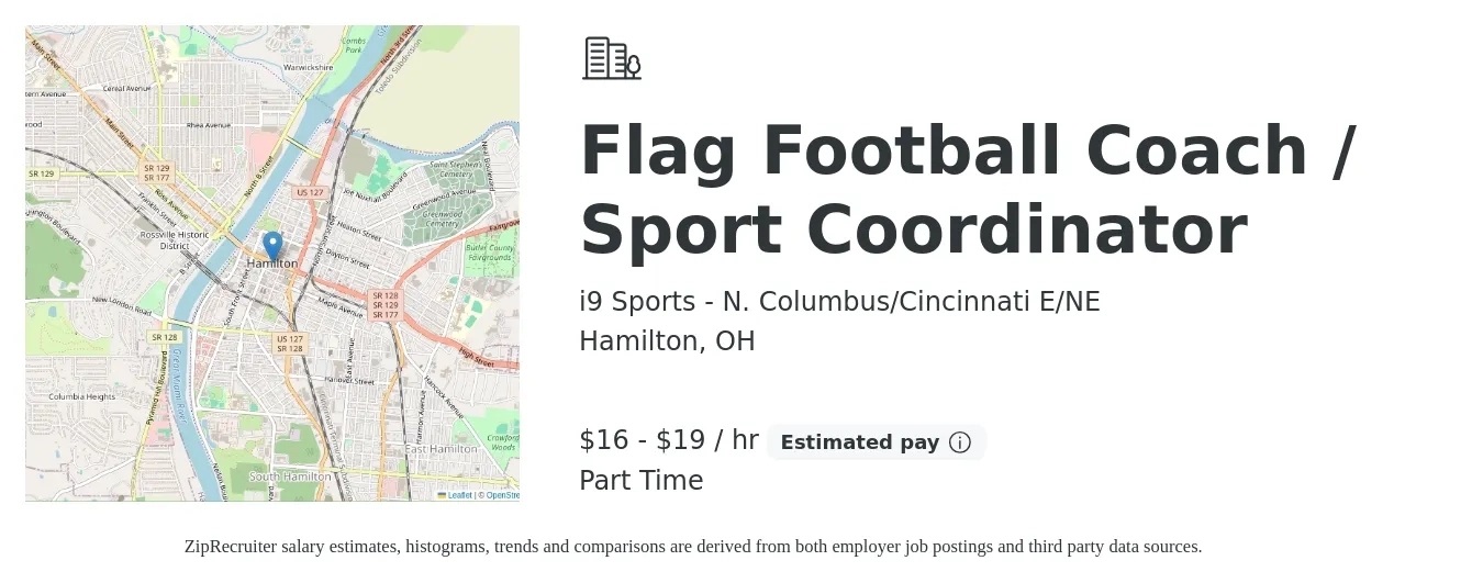 i9 Sports - N. Columbus/Cincinnati E/NE job posting for a Flag Football Coach / Sport Coordinator in Hamilton, OH with a salary of $17 to $20 Hourly with a map of Hamilton location.