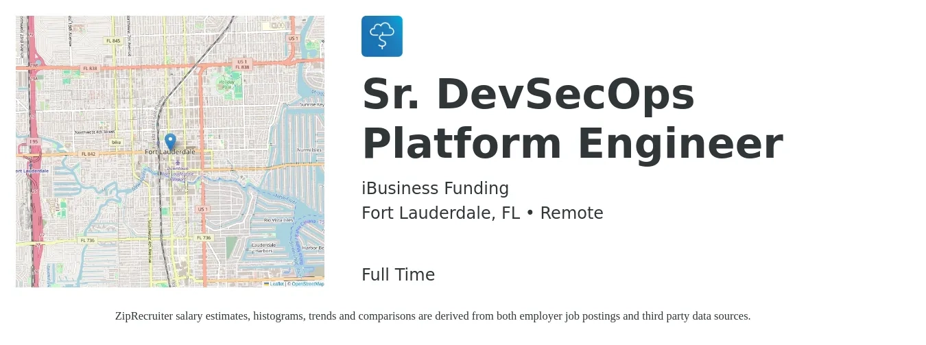 iBusiness Funding job posting for a Sr. DevSecOps Platform Engineer in Fort Lauderdale, FL with a salary of $105,600 to $157,300 Yearly with a map of Fort Lauderdale location.