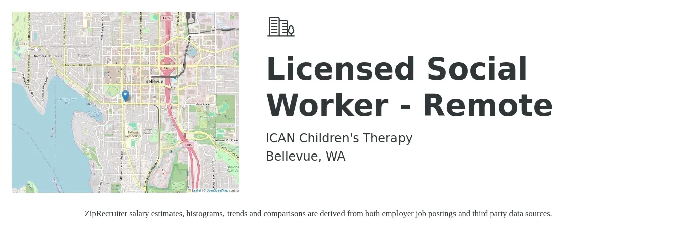 ICAN Children's Therapy job posting for a Licensed Social Worker - Remote in Bellevue, WA with a salary of $65,478 to $80,000 Yearly with a map of Bellevue location.
