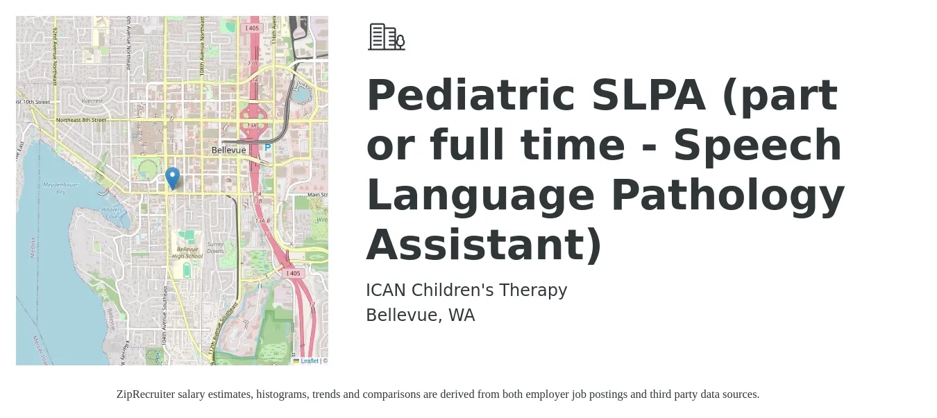 ICAN Children's Therapy job posting for a Pediatric SLPA (part or full time - Speech Language Pathology Assistant) in Bellevue, WA with a salary of $35 Hourly with a map of Bellevue location.