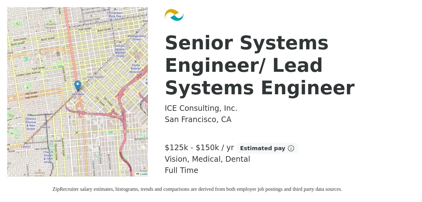 ICE Consulting, Inc. job posting for a Senior Systems Engineer/ Lead Systems Engineer in San Francisco, CA with a salary of $125,000 to $150,000 Yearly and benefits including dental, medical, retirement, and vision with a map of San Francisco location.