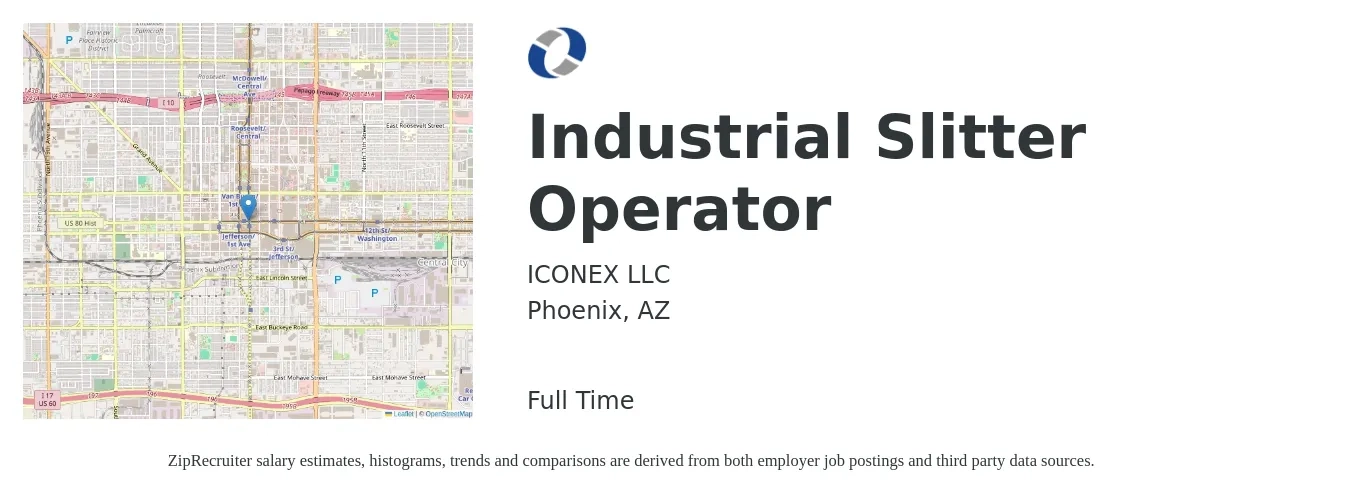 ICONEX LLC job posting for a Industrial Slitter Operator in Phoenix, AZ with a salary of $18 to $21 Hourly with a map of Phoenix location.