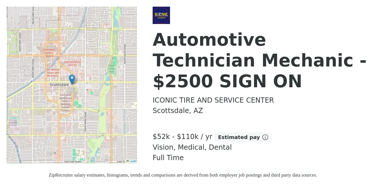 ICONIC TIRE AND SERVICE CENTER job posting for a Automotive Technician Mechanic - $2500 SIGN ON in Scottsdale, AZ with a salary of $52,000 to $110,000 Yearly (plus commission) and benefits including dental, life_insurance, medical, retirement, and vision with a map of Scottsdale location.