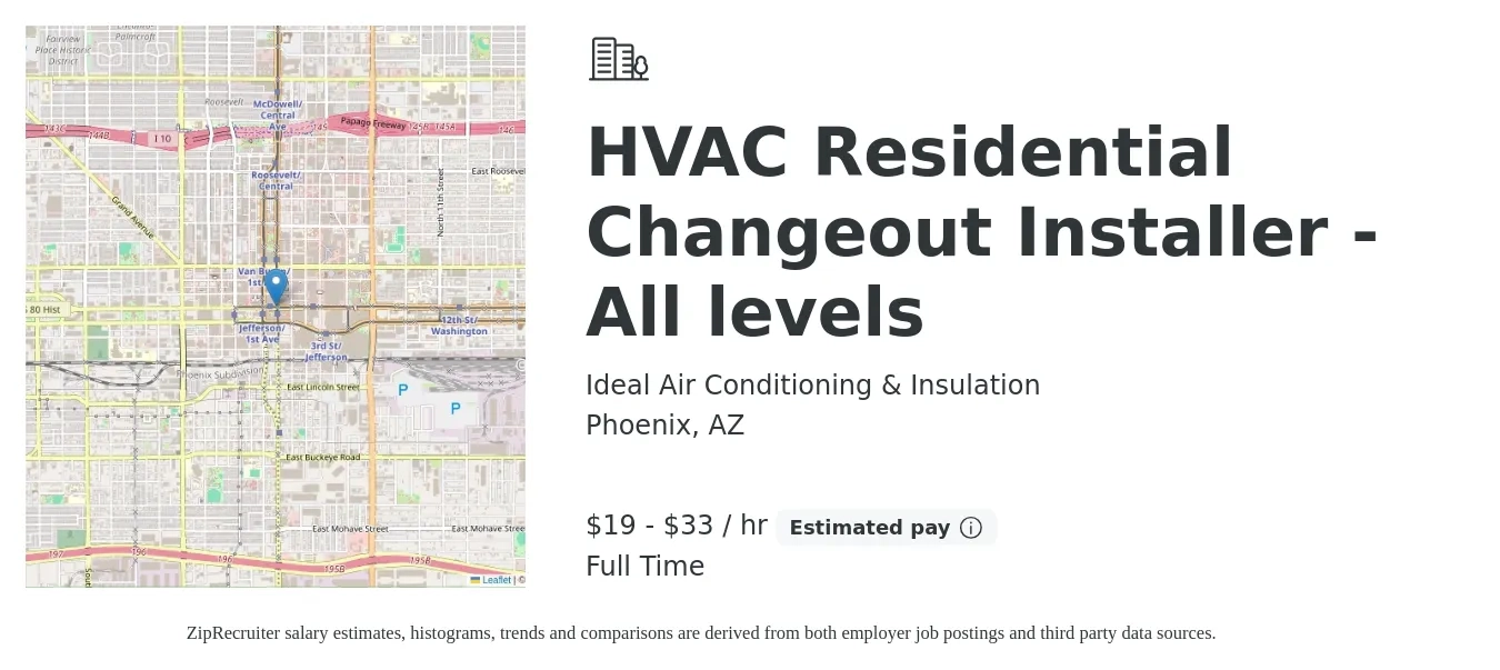 Ideal Air Conditioning & Insulation job posting for a HVAC Residential Changeout Installer - All levels in Phoenix, AZ with a salary of $20 to $35 Hourly with a map of Phoenix location.