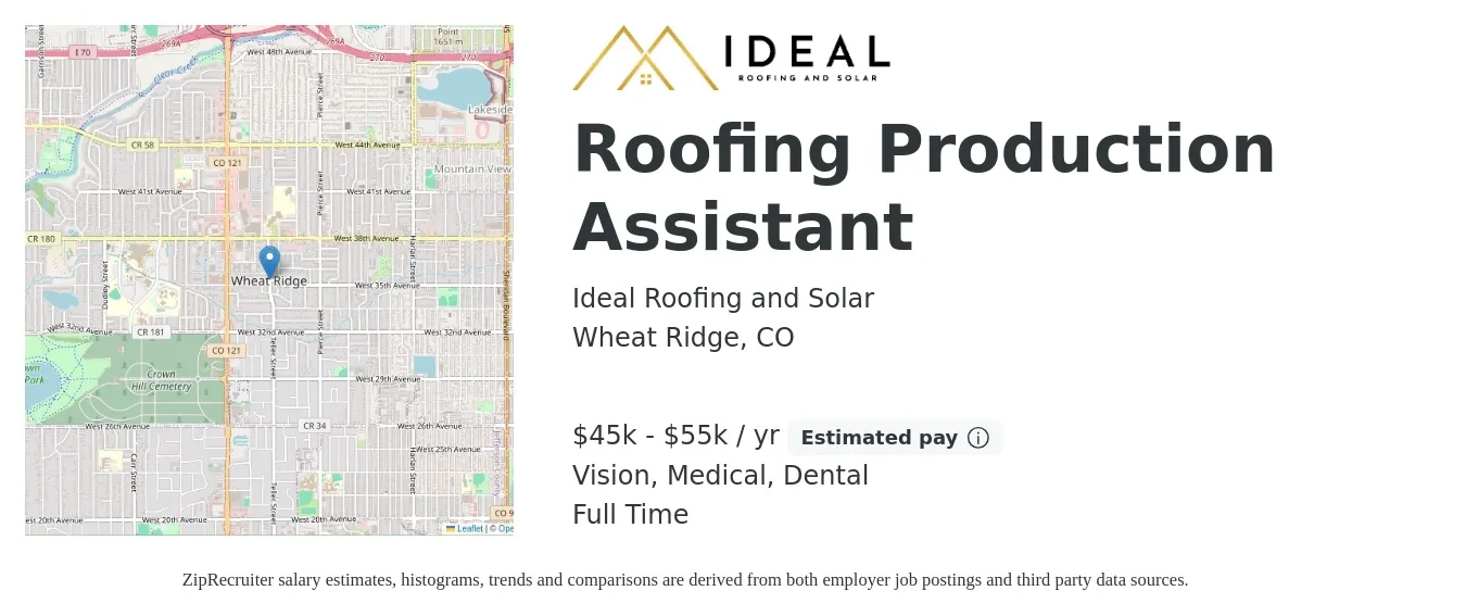 Ideal Roofing and Solar job posting for a Roofing Production Assistant in Wheat Ridge, CO with a salary of $45,000 to $55,000 Yearly and benefits including dental, medical, pto, retirement, and vision with a map of Wheat Ridge location.
