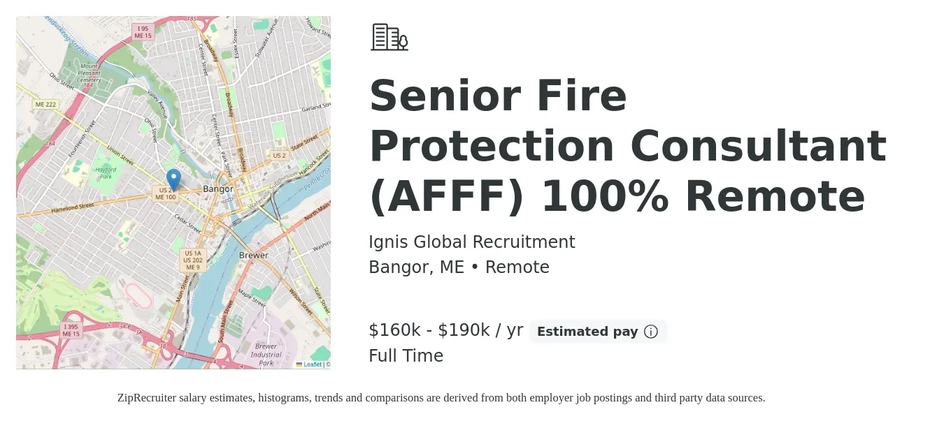 Ignis Global Recruitment job posting for a Senior Fire Protection Consultant (AFFF) 100% Remote in Bangor, ME with a salary of $160,000 to $190,000 Yearly with a map of Bangor location.
