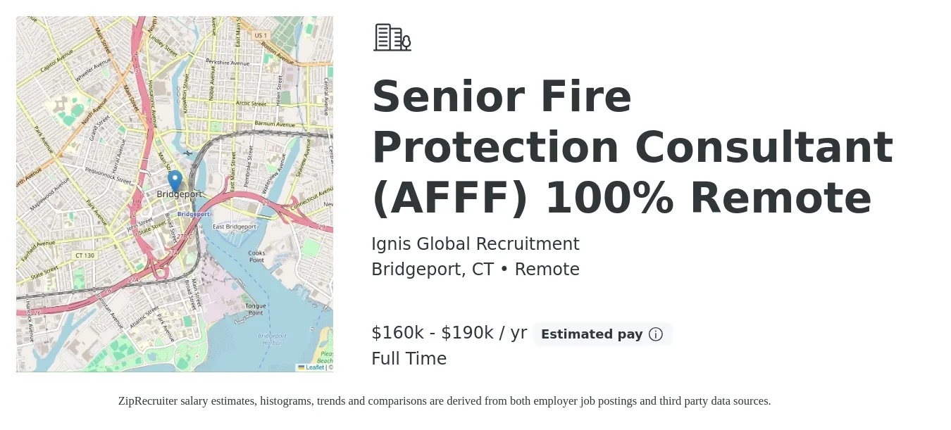 Ignis Global Recruitment job posting for a Senior Fire Protection Consultant (AFFF) 100% Remote in Bridgeport, CT with a salary of $160,000 to $190,000 Yearly with a map of Bridgeport location.