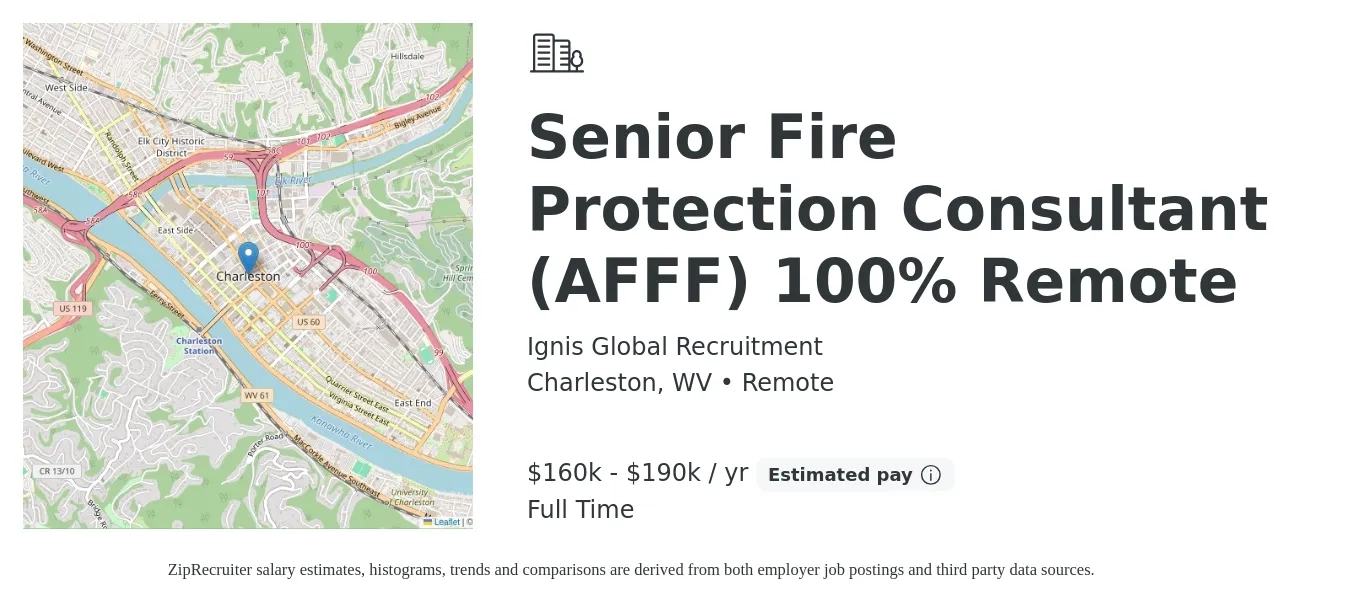 Ignis Global Recruitment job posting for a Senior Fire Protection Consultant (AFFF) 100% Remote in Charleston, WV with a salary of $160,000 to $190,000 Yearly with a map of Charleston location.
