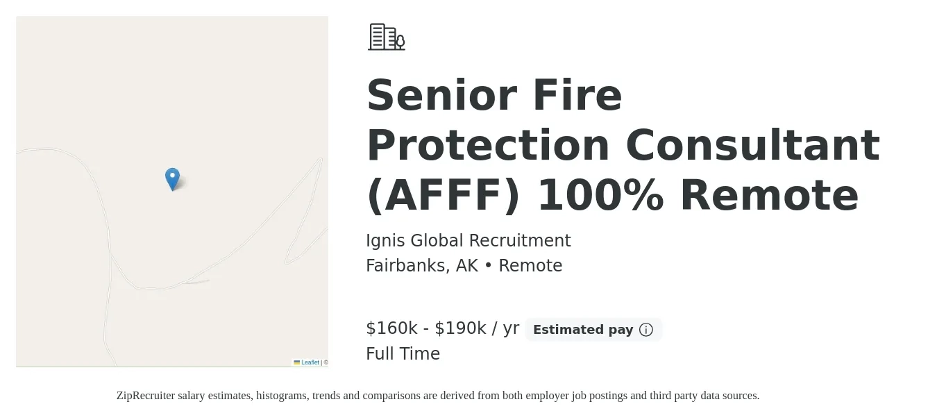 Ignis Global Recruitment job posting for a Senior Fire Protection Consultant (AFFF) 100% Remote in Fairbanks, AK with a salary of $160,000 to $190,000 Yearly with a map of Fairbanks location.