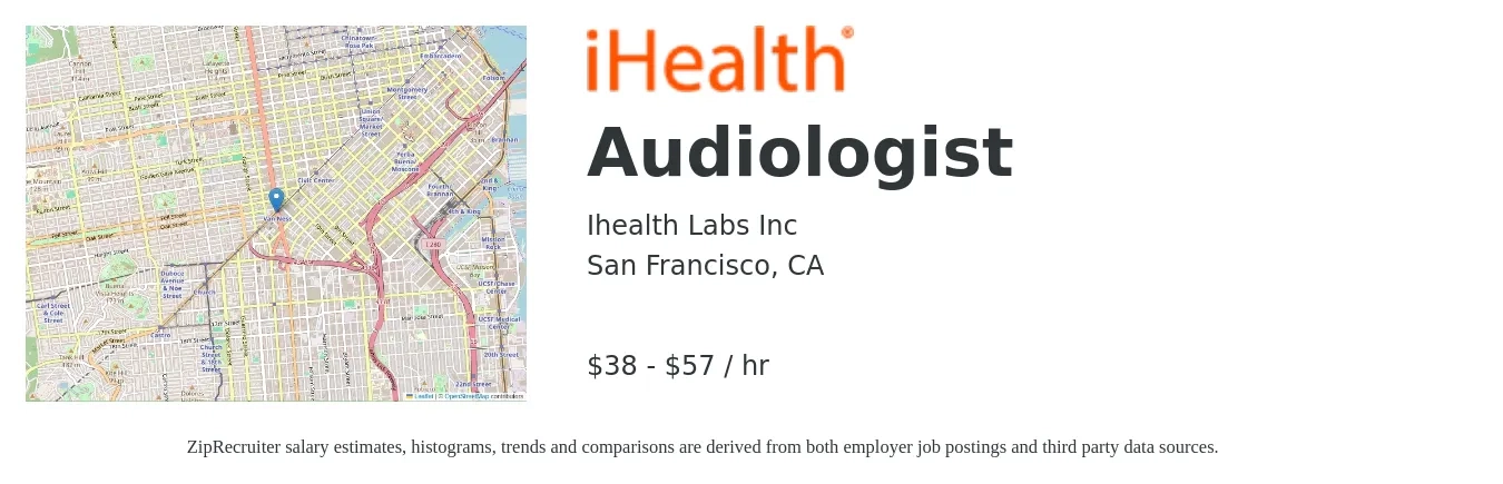 Ihealth Labs Inc job posting for a Audiologist in San Francisco, CA with a salary of $40 to $60 Hourly with a map of San Francisco location.