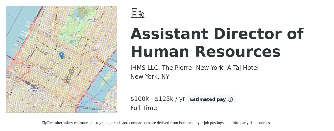 IHMS LLC. The Pierre- New York- A Taj Hotel job posting for a Assistant Director of Human Resources in New York, NY with a salary of $100,000 to $125,000 Yearly with a map of New York location.