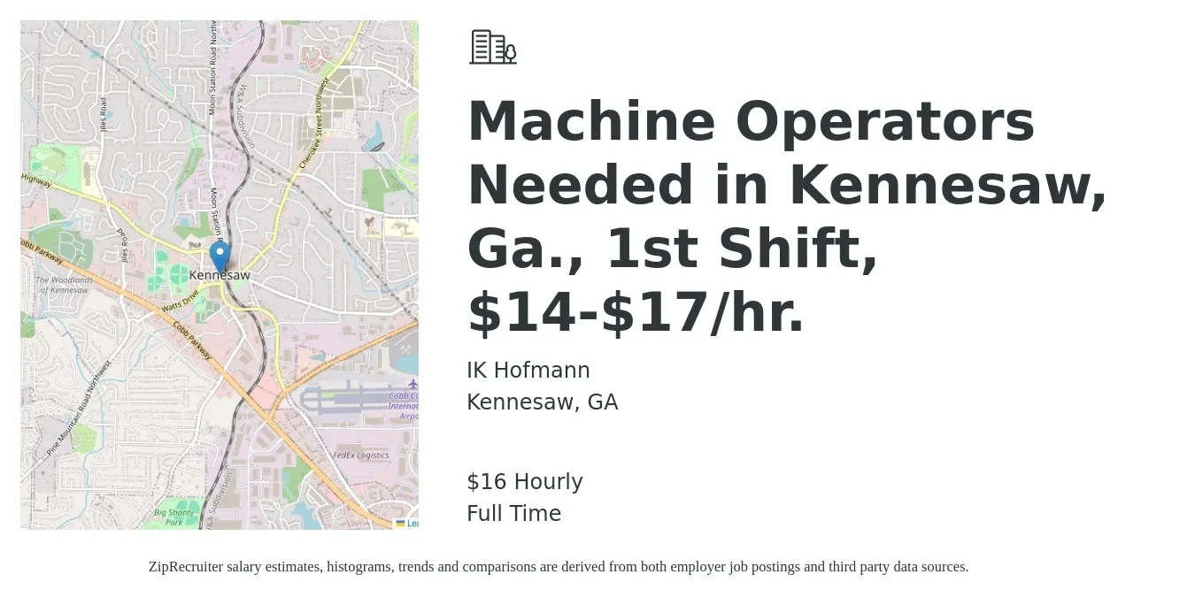 IK Hofmann job posting for a Machine Operators Needed in Kennesaw, Ga., 1st Shift, $14-$17/hr. in Kennesaw, GA with a salary of $17 Hourly with a map of Kennesaw location.