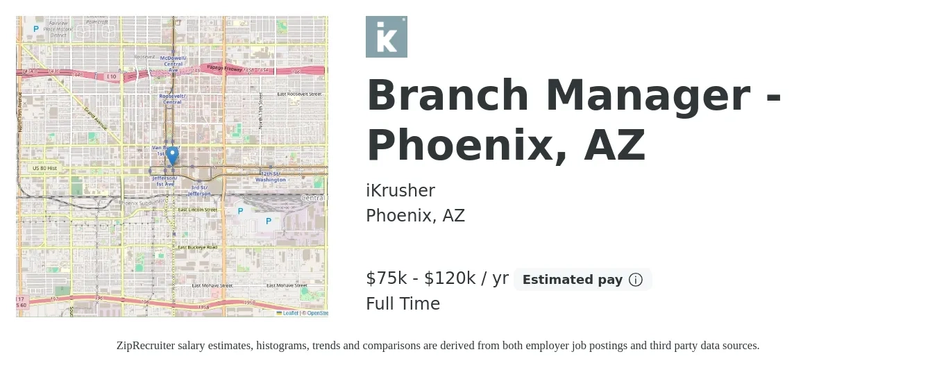 iKrusher job posting for a Branch Manager - Phoenix, AZ in Phoenix, AZ with a salary of $75,000 to $120,000 Yearly with a map of Phoenix location.