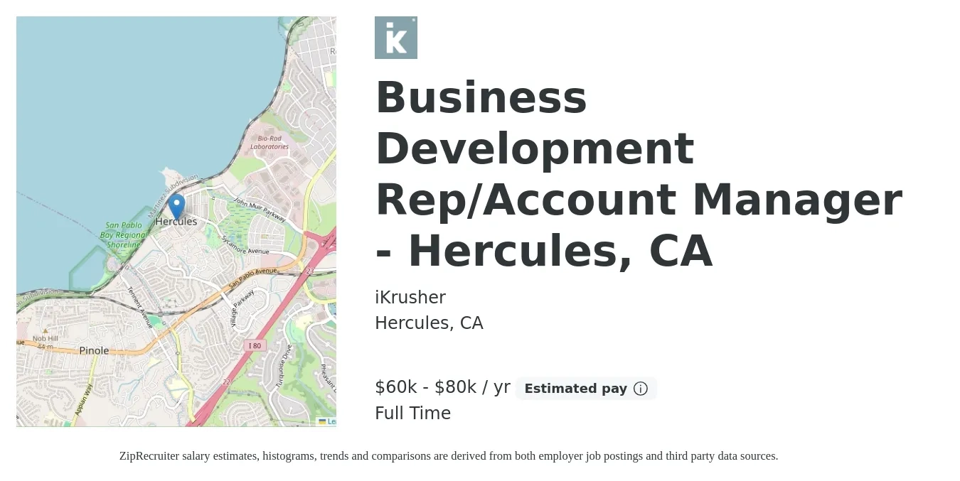 iKrusher job posting for a Business Development Rep/Account Manager - Hercules, CA in Hercules, CA with a salary of $60,000 to $80,000 Yearly with a map of Hercules location.