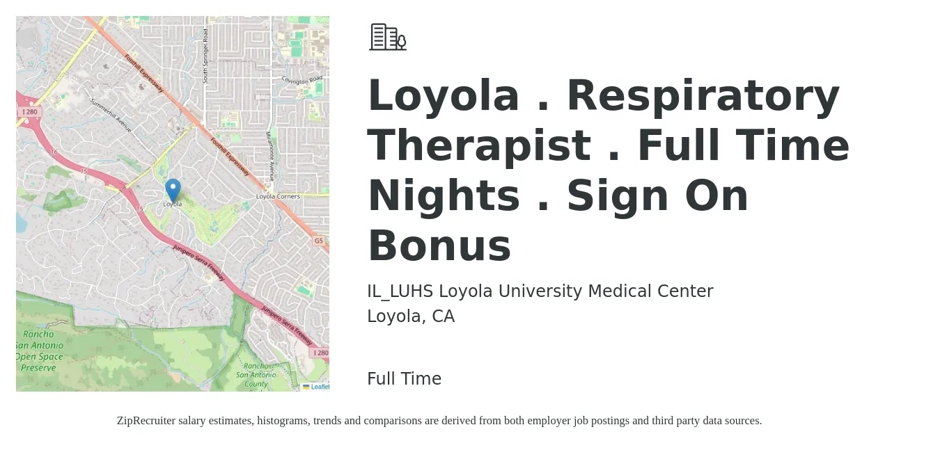 IL_LUHS Loyola University Medical Center job posting for a Loyola . Respiratory Therapist . Full Time Nights . Sign On Bonus in Loyola, CA with a salary of $37 to $66 Hourly with a map of Loyola location.